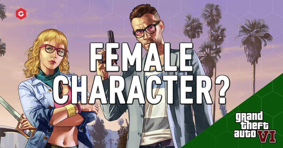 GTA 6: ¿Habrá un personaje principal femenino en Grand Theft Auto 6?