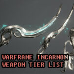 Warframe Incarnon Tier List