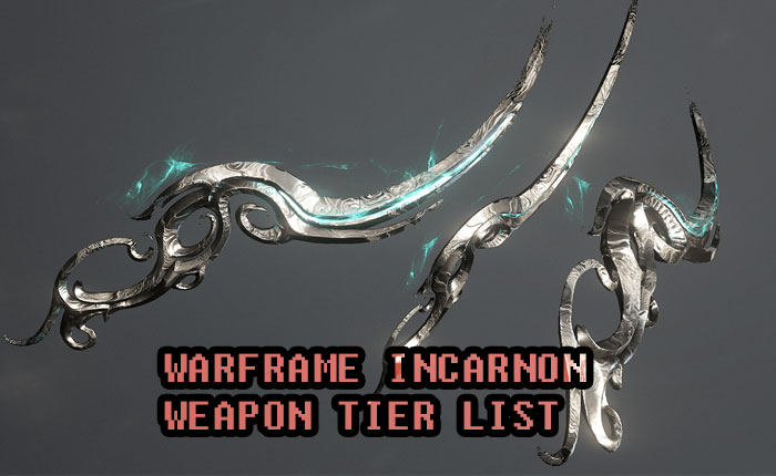 Warframe Incarnon Tier List