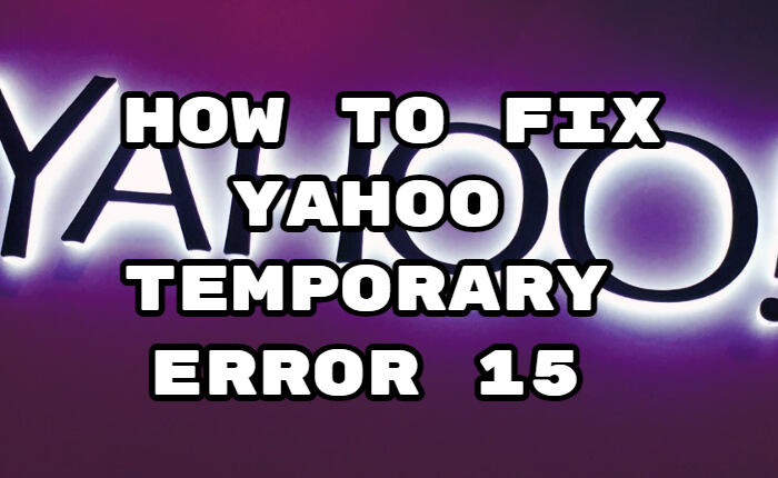 Cómo solucionar el error temporal 15 de Yahoo