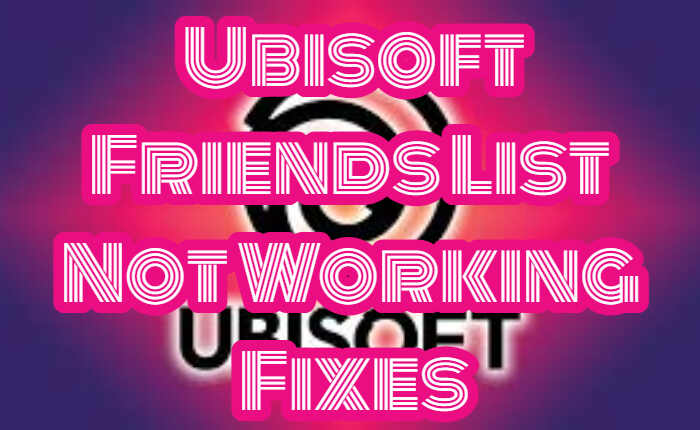 La lista de amigos de Ubisoft no funciona.