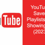 YouTube Saved Playlists Not Showing