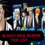 Bleach Soul Reaper Tier List