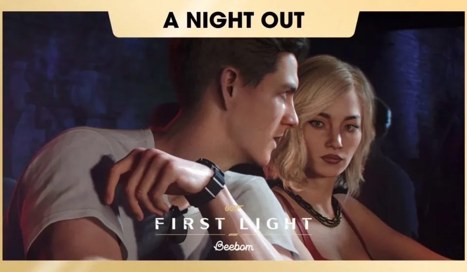 007 FIRST LIGHT A NIGHT OUT MISSION