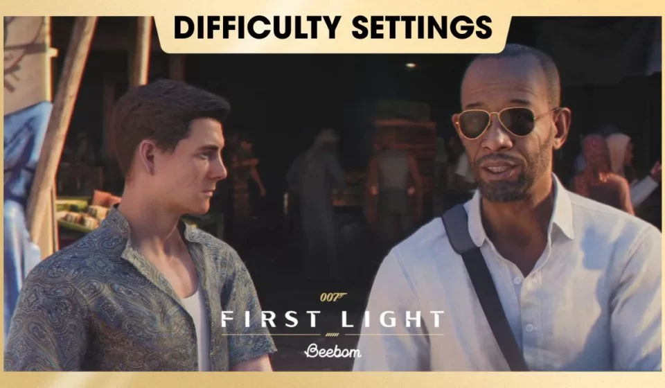 007 First Light Difficulty Settings Guide