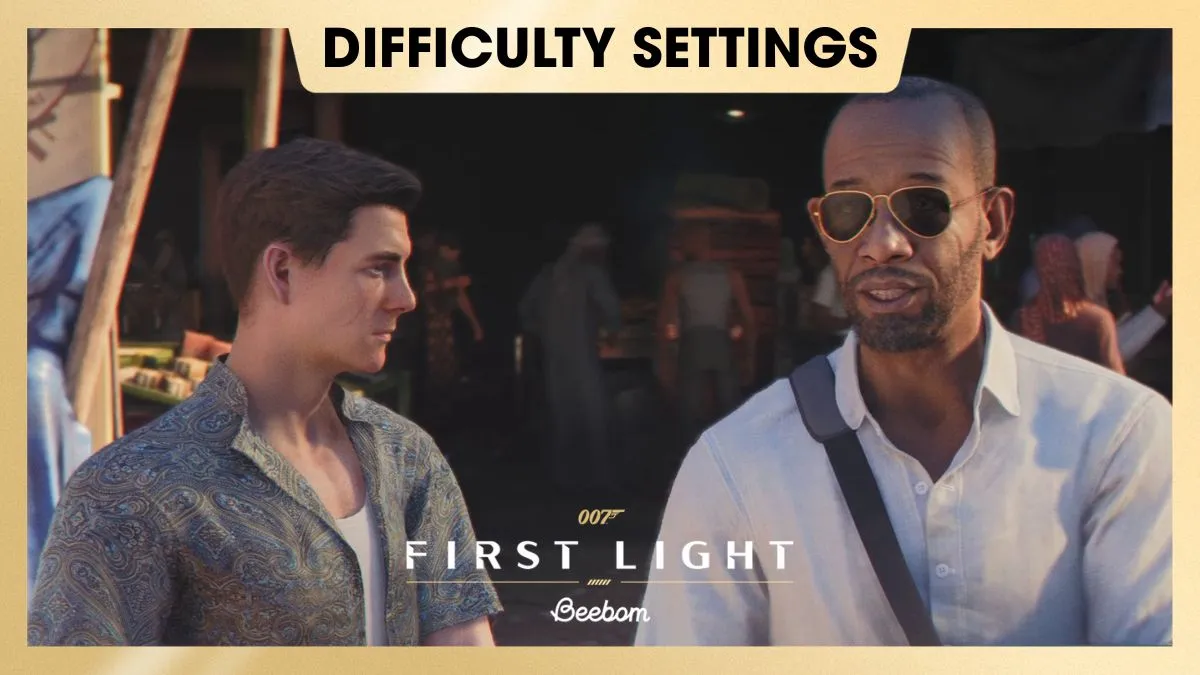007 First Light Difficulty Settings Guide