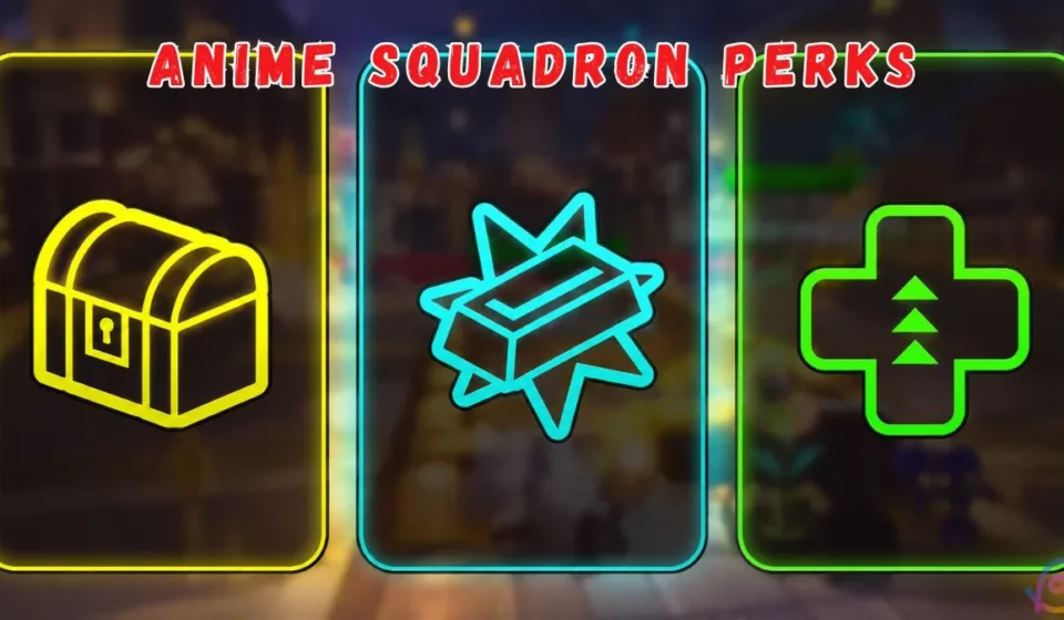 Anime Squadron perks