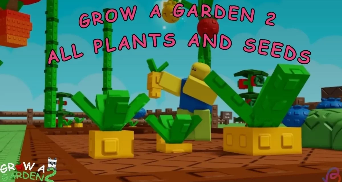 Grow a Garden 2 seeds and plants