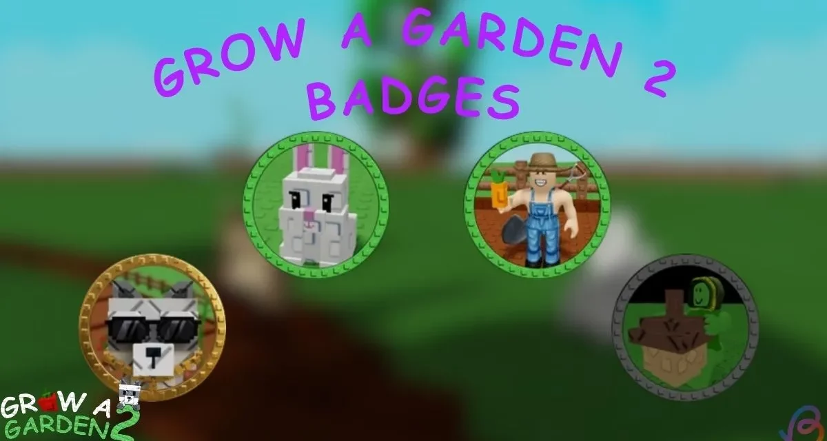 All Grow a Garden 2 Badges Guide