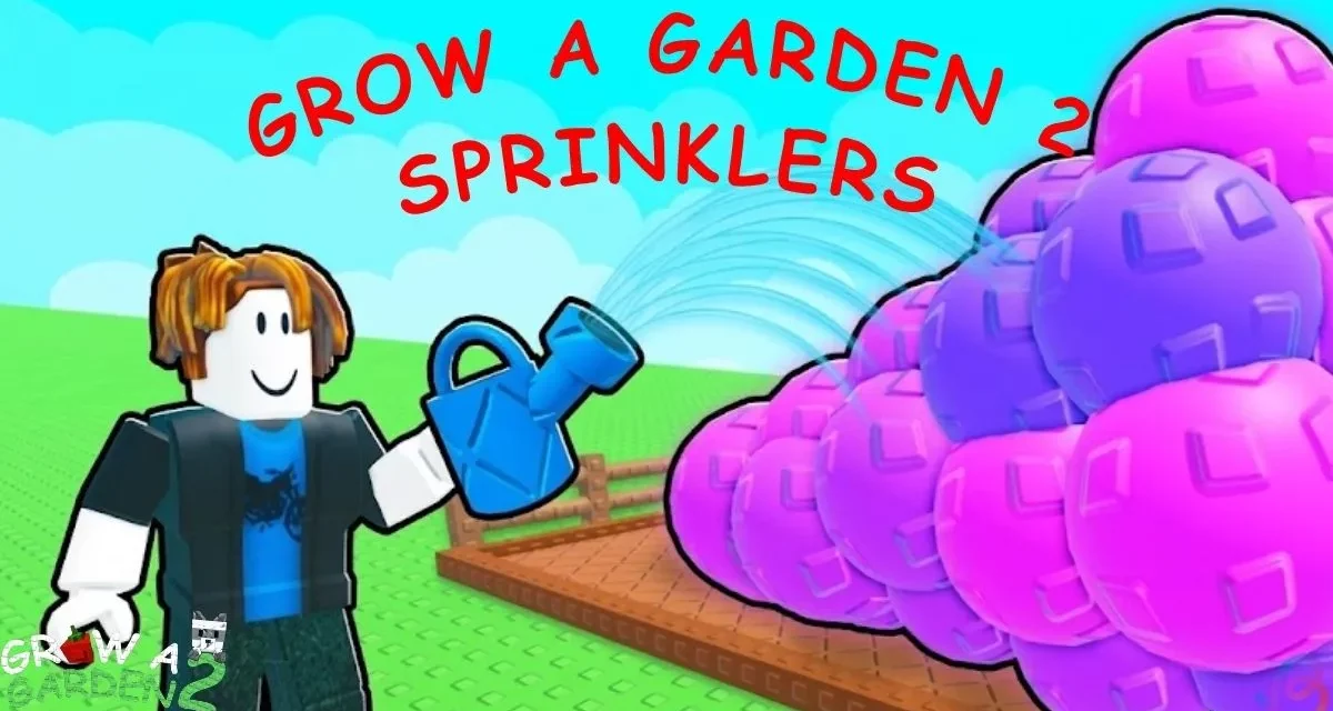 All Grow a Garden 2 Sprinklers Guide