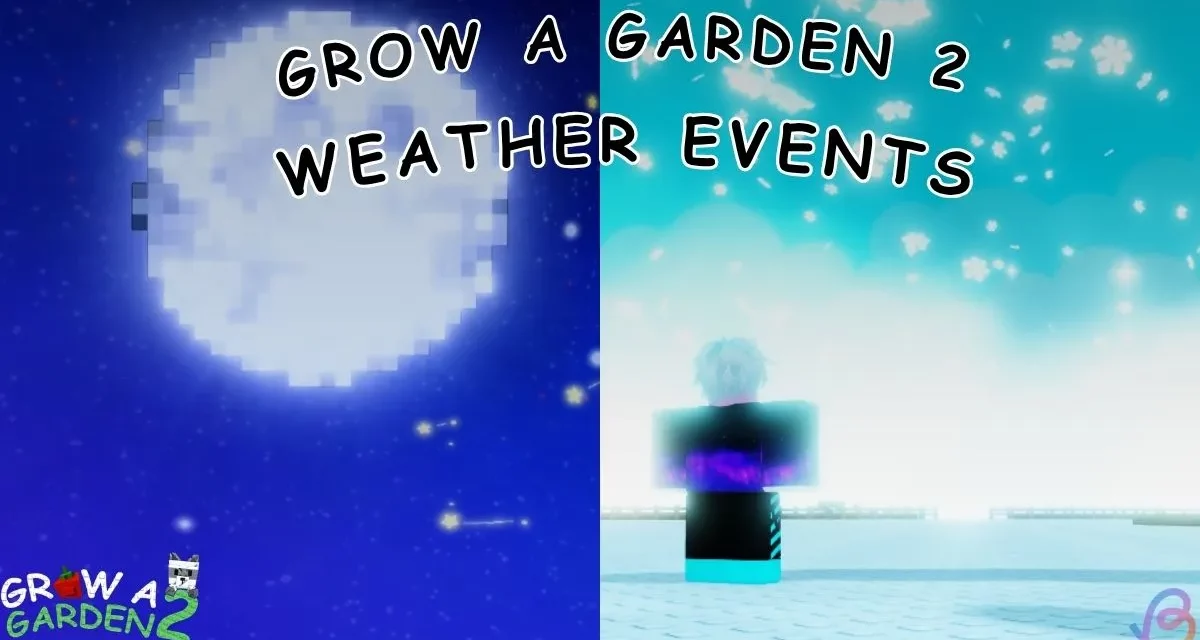Grow a Garden 2 weather events