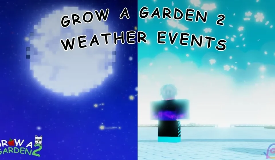 Grow a Garden 2 weather events