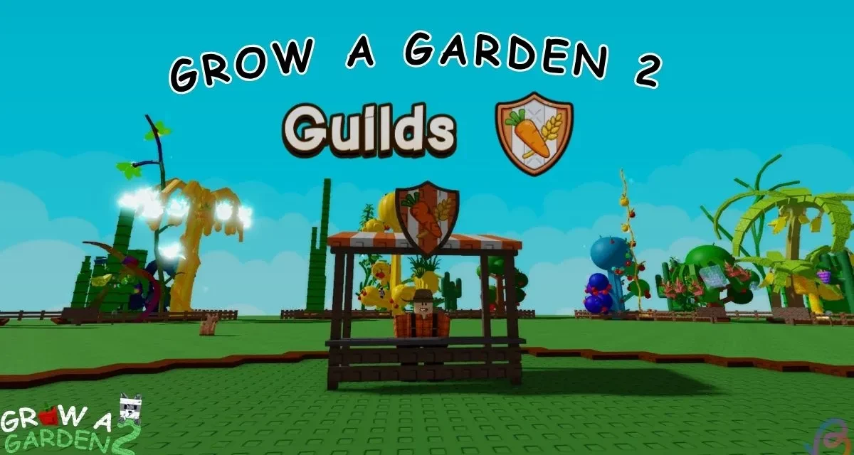 Grow a Garden 2 Guilds