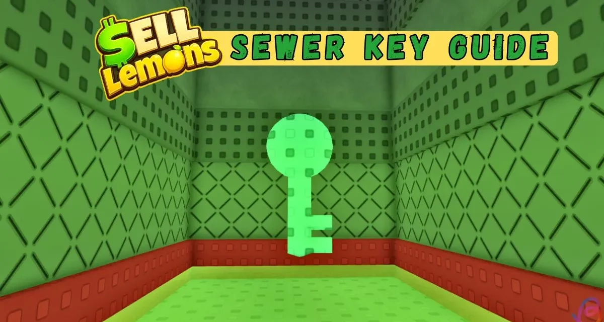 Sell Lemons Sewer Key Guide