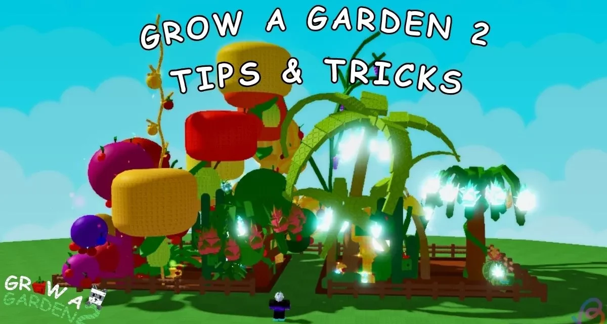 Best Grow a Garden 2 Tips and Tricks